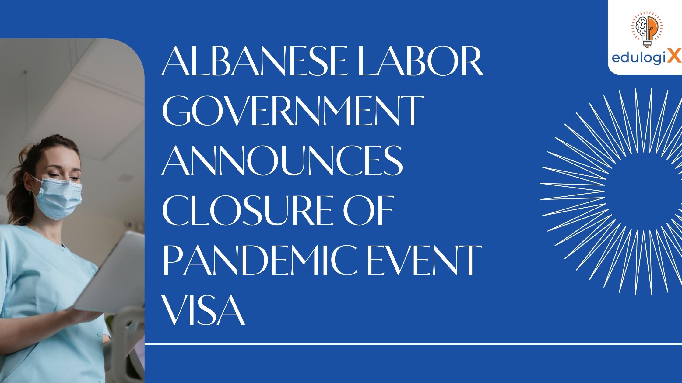 Albanese Labor Government Announces Closure of Pandemic Event Visa