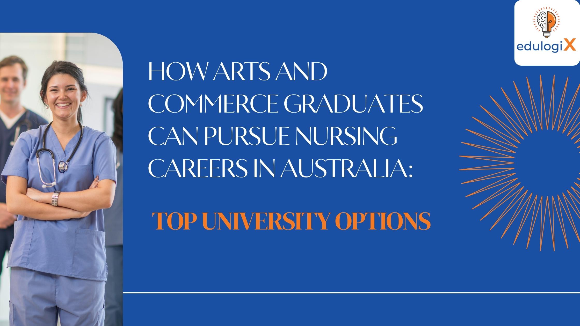 How Arts and Commerce Graduates Can Pursue Nursing Careers in Australia: Top University Options