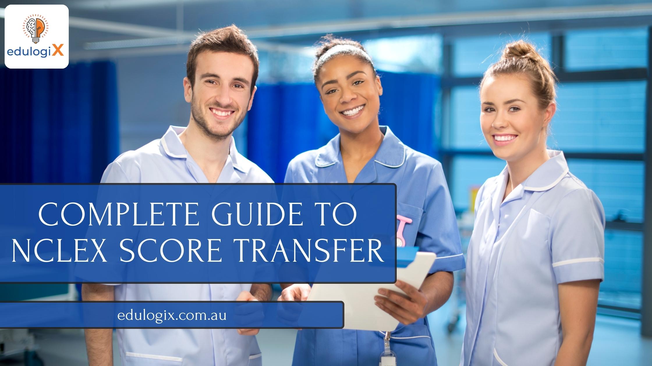 The Complete Guide to NCLEX Score Transfer: AHPRA to USA/Canada and Vice Versa