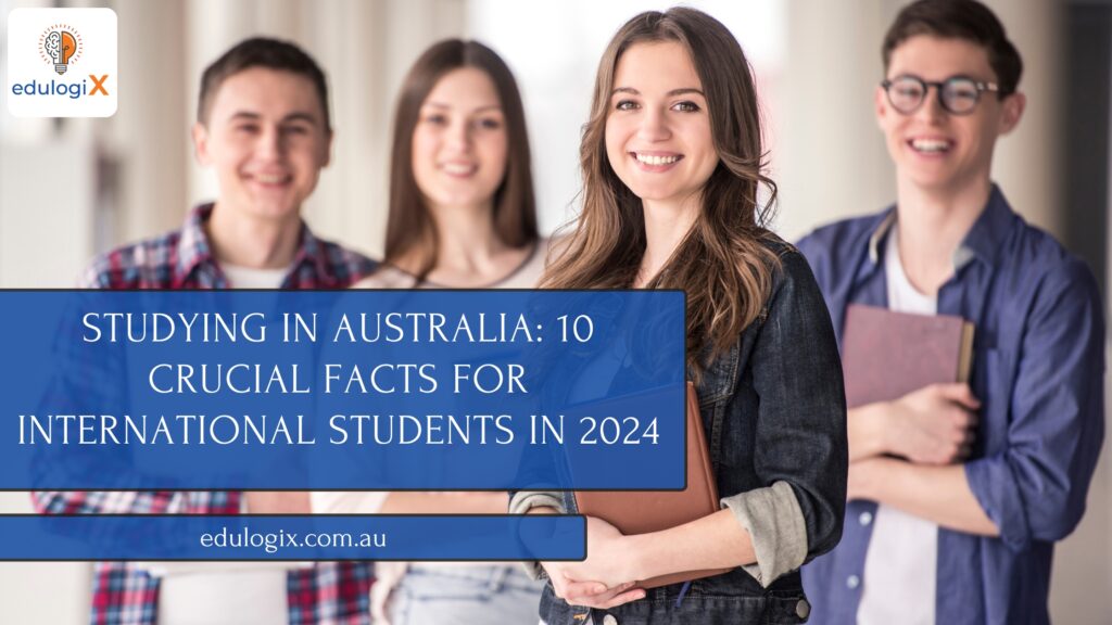 Studying in Australia: 10 Crucial Facts for International Students in 2024