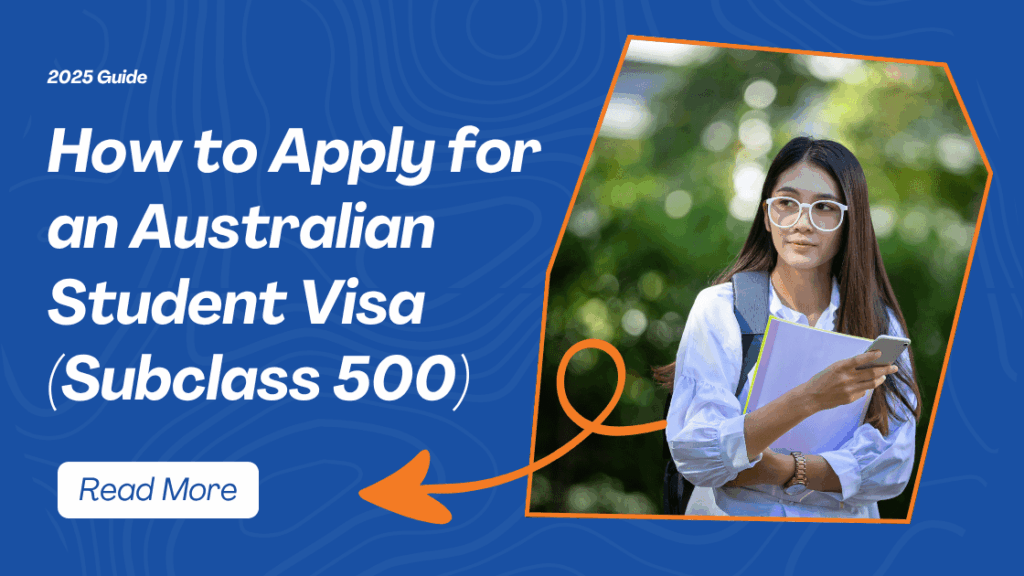 How to Apply for an Australian Student Visa (Subclass 500) – Step-by-Step Guide