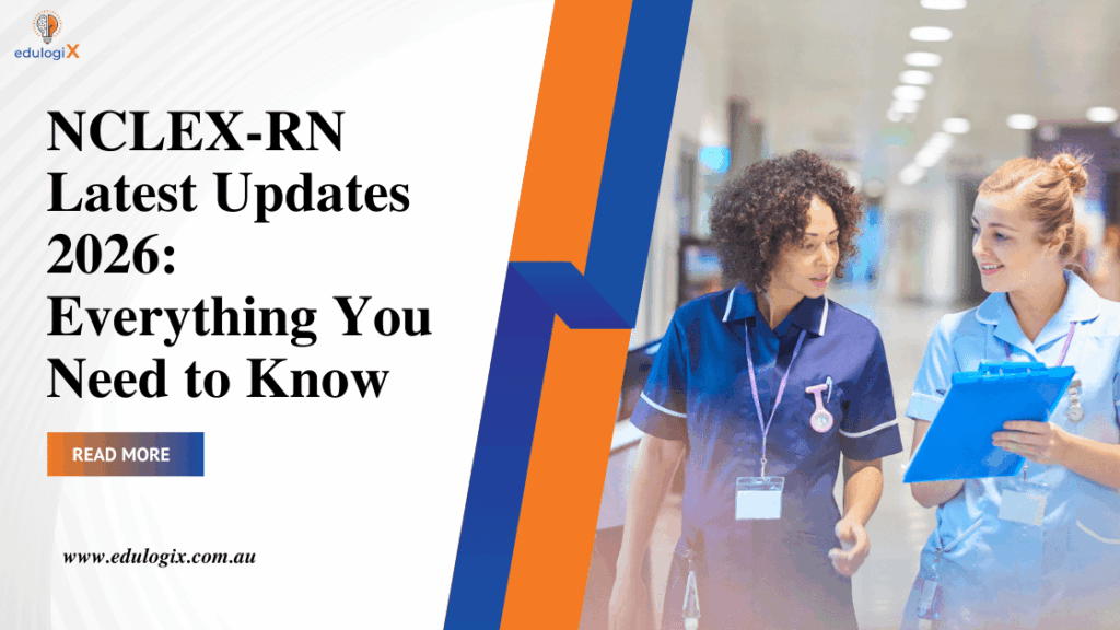 NCLEX-RN Latest Updates 2026: Everything You Need to Know (Official NCSBN Summary applicable until 31st March 2029)
